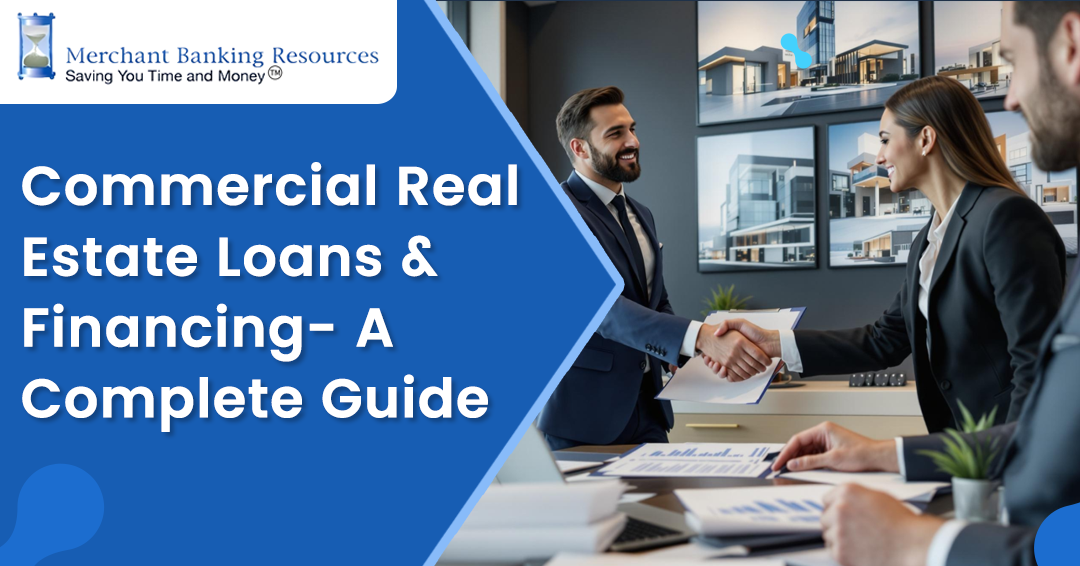 Commercial Real Estate Loans & Financing- A Complete Guide