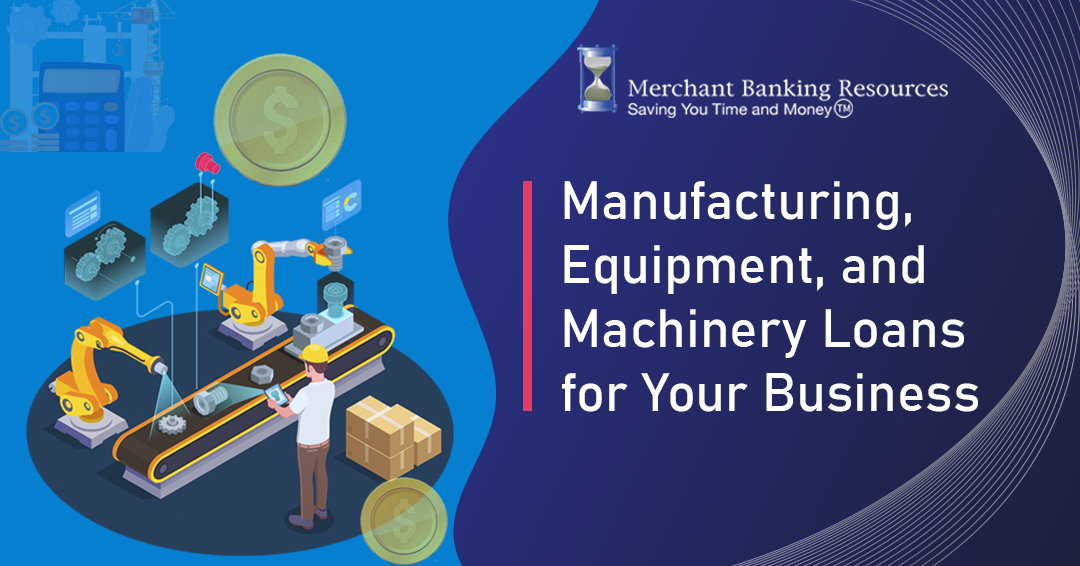 Manufacturing, Equipment, and Machinery Loans for Your Business
