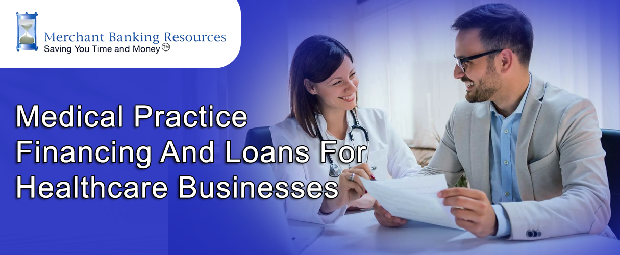 Medical Practice Financing and Loans for Healthcare Businesses